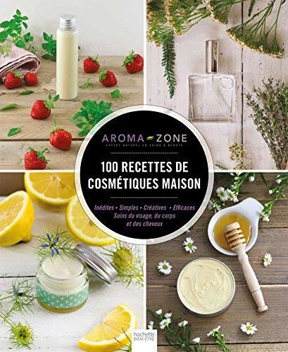 100 recettes de cosmétiques maison