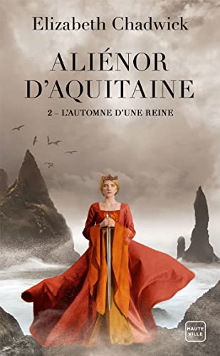 Aliénor d'Aquitaine. T.02 : L'automne d'une reine