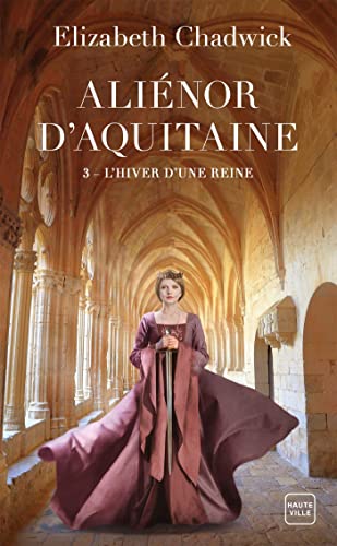 Aliénor d'Aquitaine. T.03 : L'hiver d'une reine