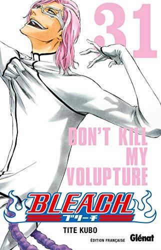 Bleach T.31 : Don't kill my volupture