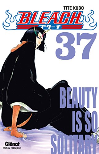 Bleach T.37 : Beauty is so solitary
