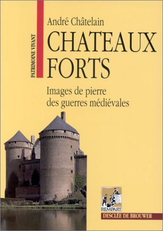 Chateaux forts ,images de pierre des guerres médiévales