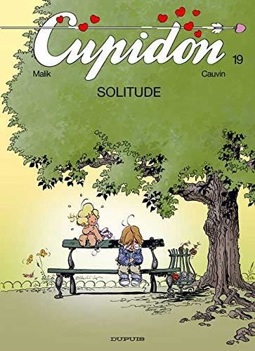 Cupidon. T.19 : Solitude