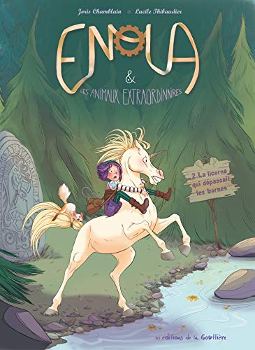Enola &amp; les animaux extraordinaires T.2 : La licorne qui dépassait les bornes