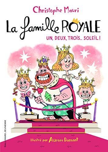 Famille royale (La) T.4 : Un, deux, trois, soleil !