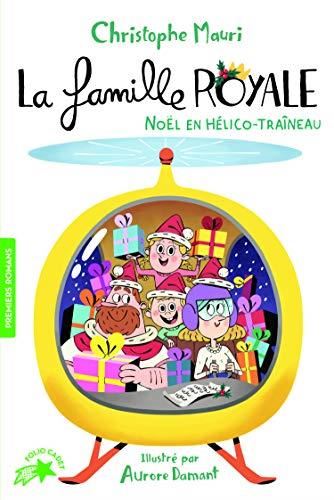 Famille royale (La) T.6 : Noël en hélico-traîneau