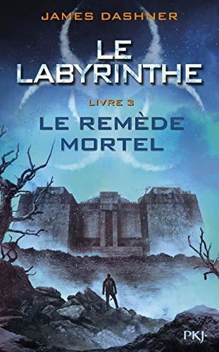 Le Labyrinthe T.3 : Le remède mortel