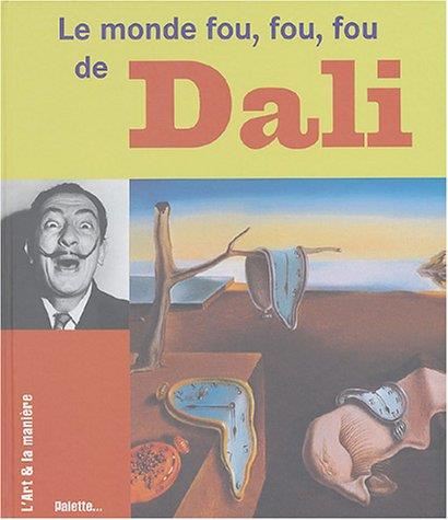 Le Monde fou, fou, fou de Dali