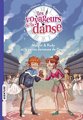 Les Voyageurs de la danse T.1 : Margot et Rudy, et la petite danseuse de Degas