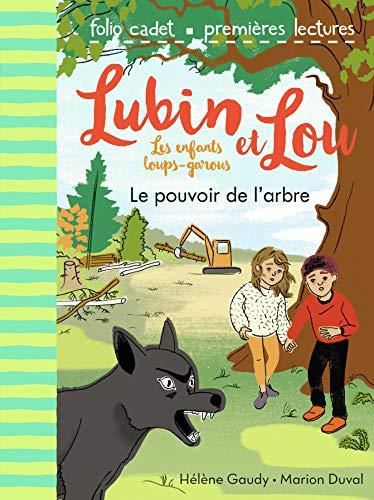 Lubin et Lou, les enfants loups-garous T.8 : Le pouvoir de l'arbre