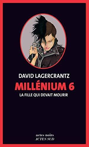 "Millénium" T.06 : La fille qui devait mourir