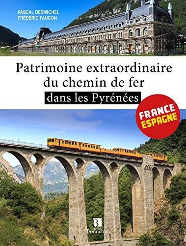 Patrimoine extraordinaire du chemin de fer dans les Pyrénées