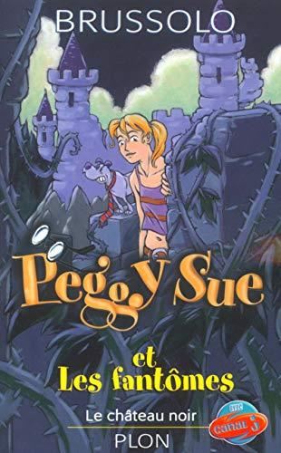 Peggy Sue et les fantômes. T.5 : Le château noir