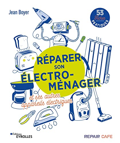 Réparer son électro-ménager et ses autres appareils électriques