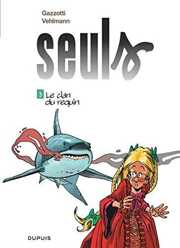Seuls T.03 : Le clan du requin