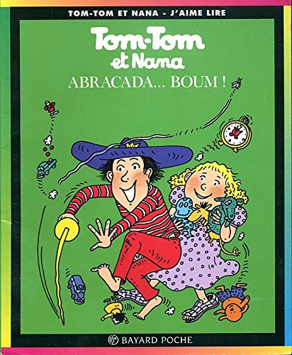 Tom-Tom et Nana. T.16 : Abracada...boum !