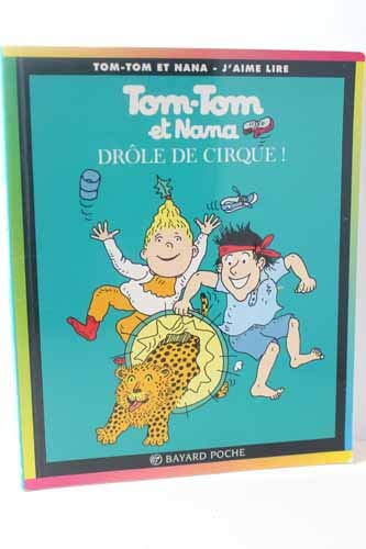 Tom-Tom et Nana. T.7 : Drôle de cirque !